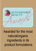 Winner of the prestigious Green Formulations Award for having the most Organic/Natural ingredients.
